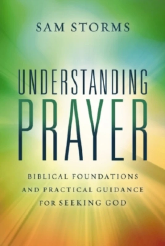Image of Understanding Prayer. Paperback. By C Samuel Storms Books
