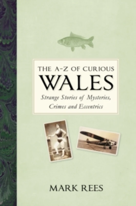Image of The A-Z of Curious Wales. Hardback. By Mark Rees Books