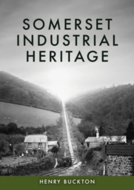 Image of Somerset Industrial Heritage Paperback / softback