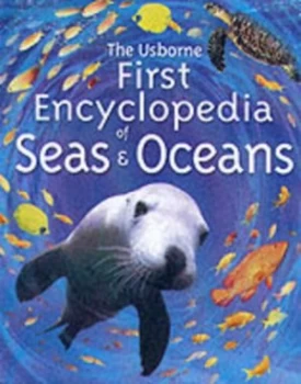 Image of The Usborne First Encyclopedia of Seas and Oceans by Ben Denne and David Hancock and Margaret Rostron Hardback