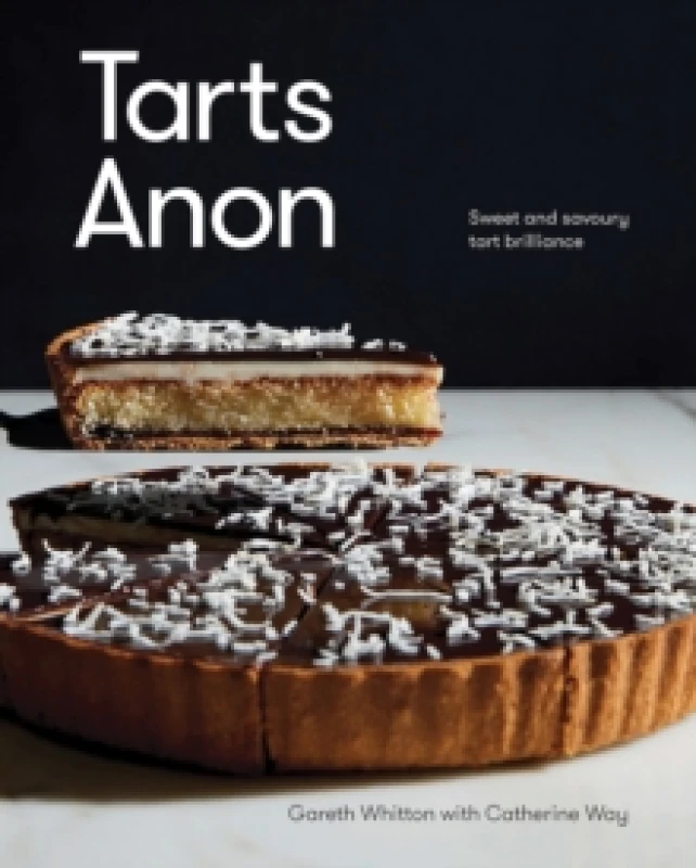 Image of Tarts Anon : Sweet And Savoury Tart Brilliance Hardback