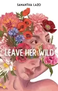 Image of leave her wild