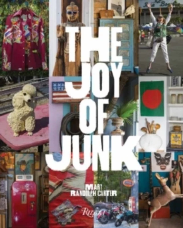 Image of Joy of Junk, The. Hardback. By Mary Randolph Carter, Carter Berg Books