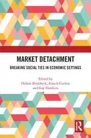 Image of Market Detachment Breaking Social Ties in Economic Settings