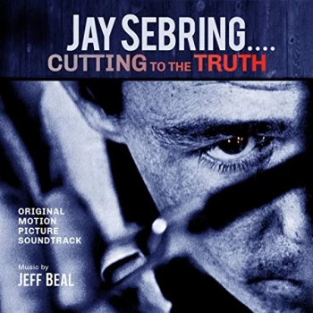 Image of Jeff Beal - Jay Sebring.... Cutting to the Truth CD