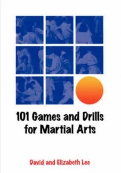 Image of 101 Games and Drills for Martial Arts by David Lee Paperback