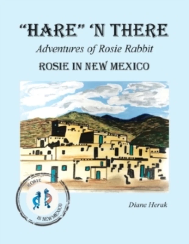 Image of "Hare" 'n There Adventures of Rosie Rabbit : Rosie in New Mexico Paperback / softback