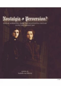 Image of Nostalgia or Perversion by Isabella Van Elferen Hardback