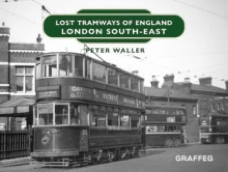 Image of Lost Tramways of England: London South East Hardback