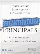 Image of breakthrough principals a step by step guide to building stronger schools