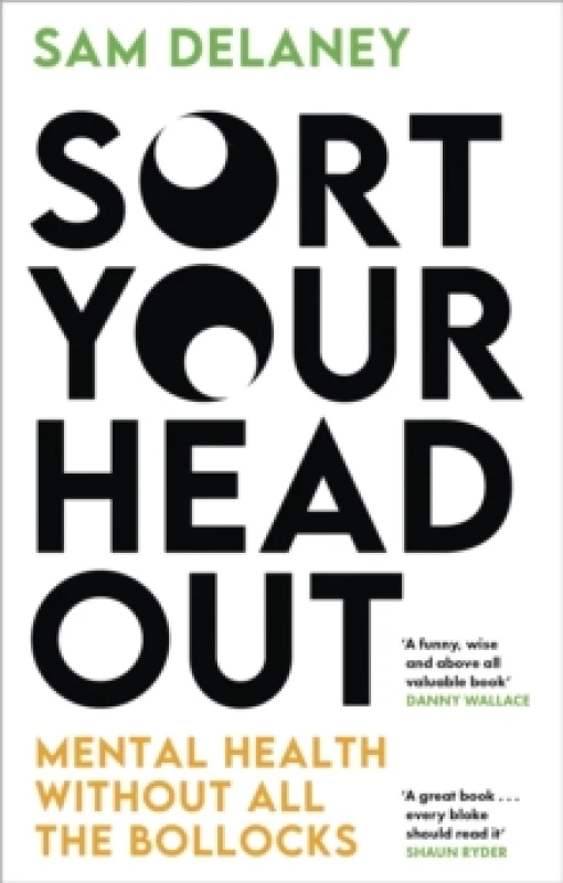 Image of Sort Your Head Out : Mental health without all the bollocks Paperback / softback