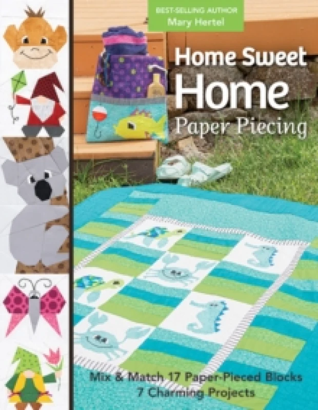 Image of Home Sweet Home Paper Piecing : Mix & Match 17 Paper Pieced Blocks; 7 Charming Projects Paperback / softback