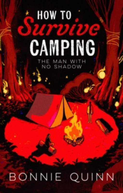 Image of How to Survive Camping: The Man with No Shadow : A gruesomely funny and addictive must-read horror Volume 1 Hardback