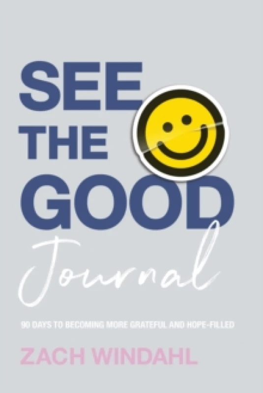 Image of See the Good Journal. Hardback. By Zach Windahl Books