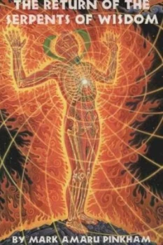 Image of Return of the Serpents of Wisdom by Mark Amaru Pinkham Paperback