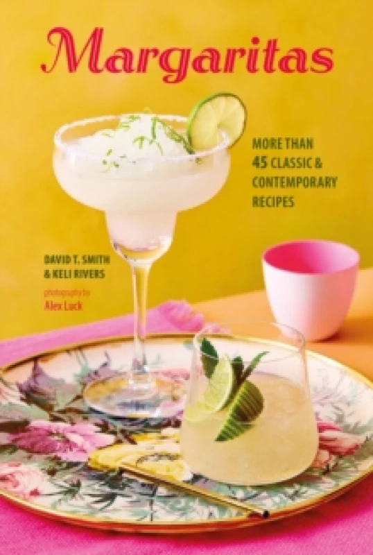 Image of Margaritas : More Than 45 Classic & Contemporary Recipes Hardback