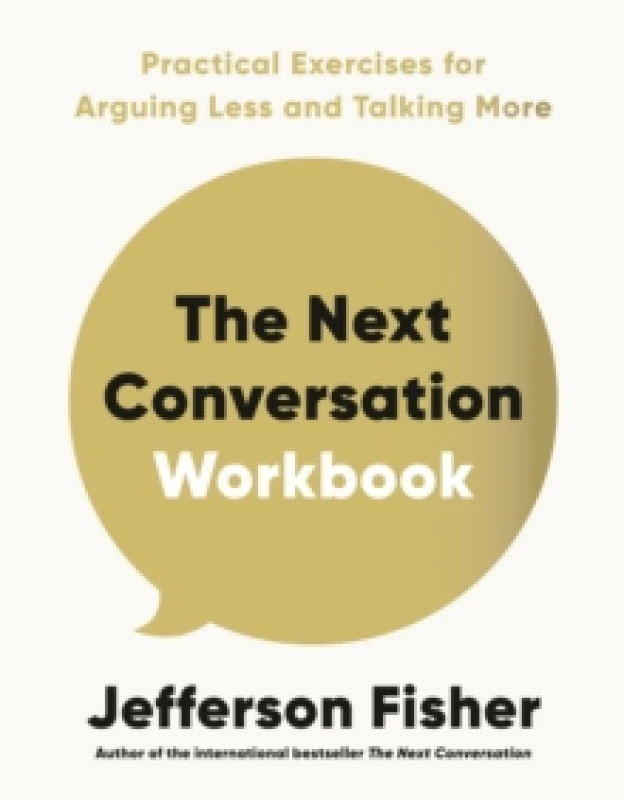 Image of The Next Conversation Workbook : Practical Exercises for Arguing Less and Talking More Paperback / softback