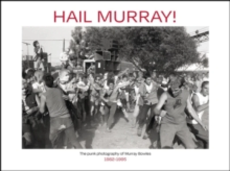 Image of Hail Murray!. Hardback. By Murray Bowles Books