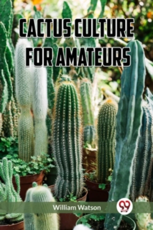 Image of Cactus Culture for Amateurs (Edition2023) Paperback / softback