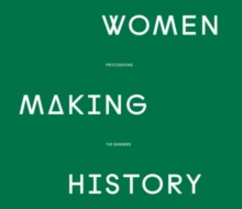 Image of Women Making History : PROCESSIONS THE BANNERS Hardback