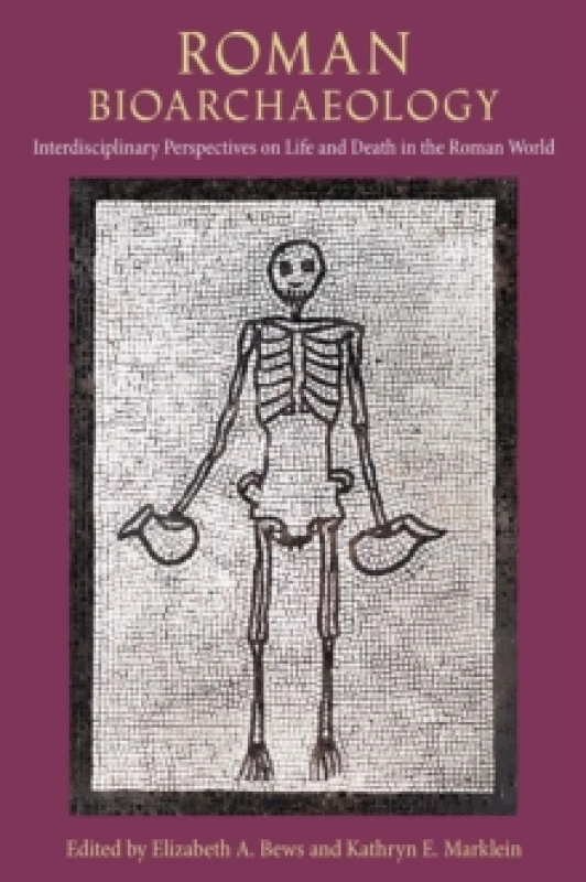 Image of Roman Bioarchaeology : Interdisciplinary Perspectives on Life and Death in the Roman World Hardback
