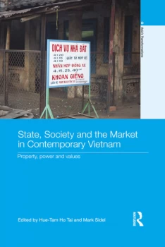 Image of State Society and the Market in Contemporary VietnamProperty Power and Values