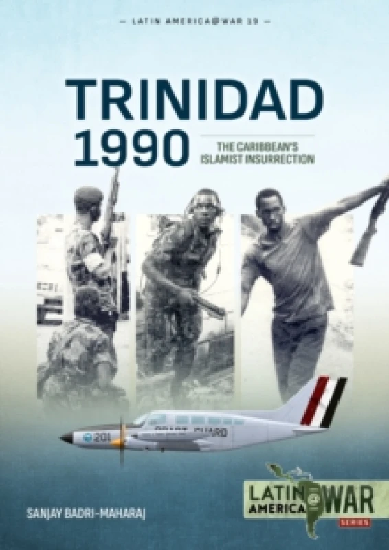 Image of Trinidad 1990 : The Caribbeans Islamist Insurrection Paperback / softback