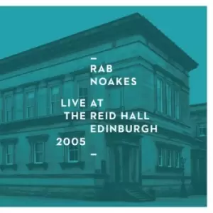 Image of Live at the Reid Hall Edinburgh Fringe 2005 by Rab Noakes CD Album