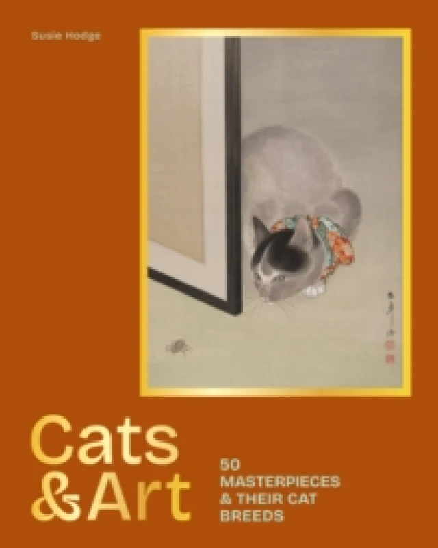 Image of Cats & Art : 50 masterpieces & their cat breeds Hardback