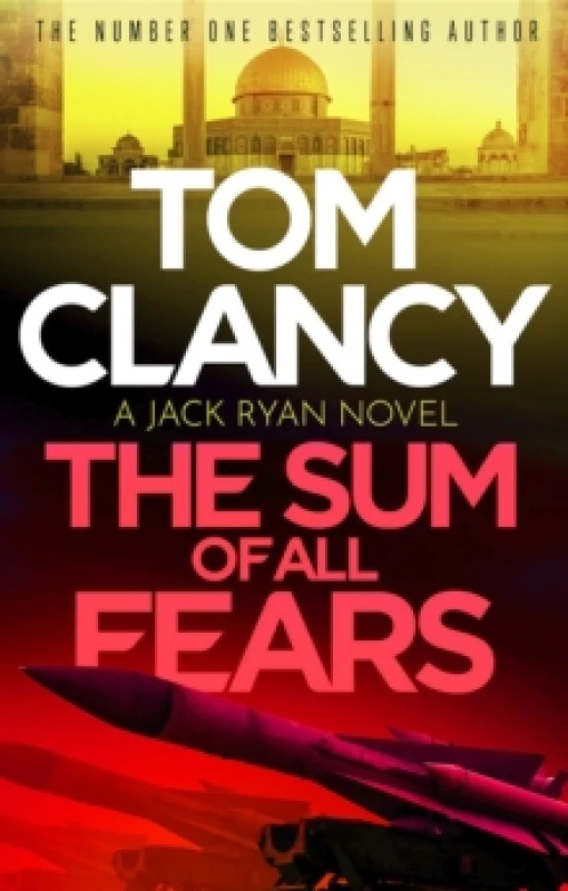 Image of The Sum of All Fears : A high-stakes page-turner from the King of the political thriller Paperback / softback