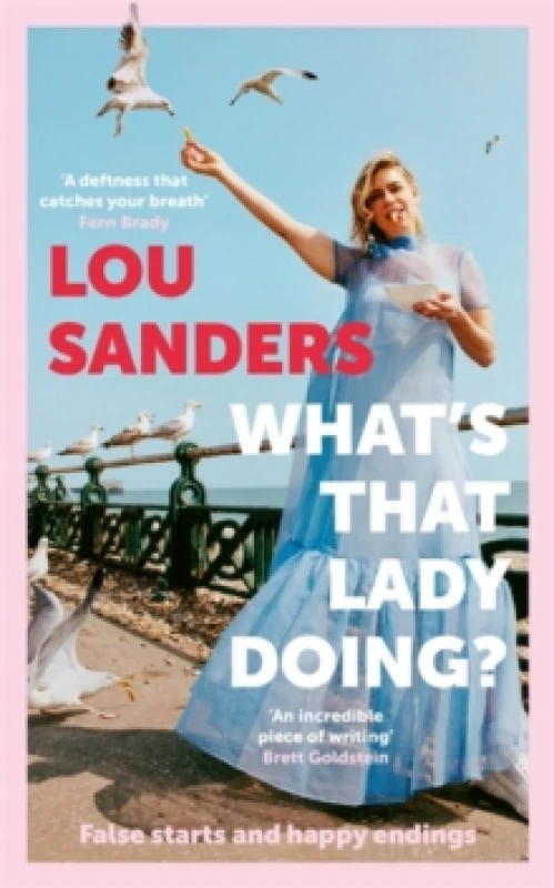 Image of What's That Lady Doing? False starts and happy endings Hardback