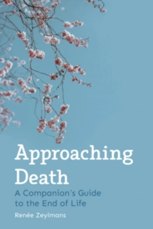Image of Approaching Death : A Companion's Guide to the End of Life Paperback / softback
