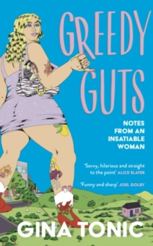 Image of Greedy Guts : A frank, funny and feminist ode to fatness, appetite and pleasure from the Polyester Podcast host Hardback
