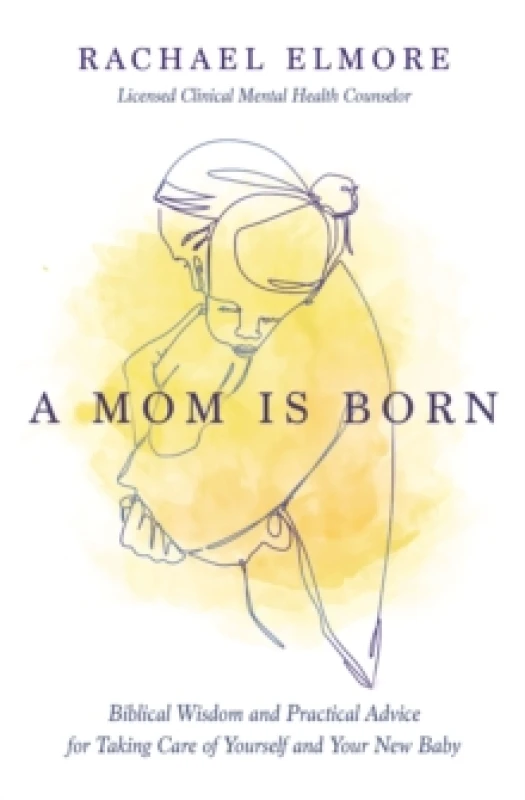 Image of A Mom Is Born : Biblical Wisdom and Practical Advice for Taking Care of Yourself and Your New Baby The Perfect Christian Baby Shower Gift or Postpart