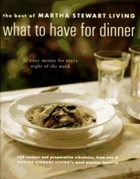 Image of What to Have for Dinner by Martha Stewart Living Magazine Paperback