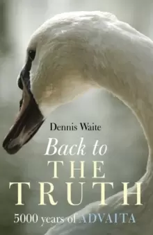 Image of Back to the Truth - 5000 years of Advaita