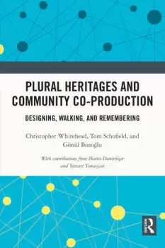 Image of Plural Heritages and Community Co-productionDesigning Walking and Remembering