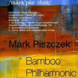 Image of Bamboo Philharmonic by Mark Piszczek CD Album