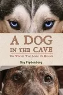 Image of dog in the cave the wolves who made us human