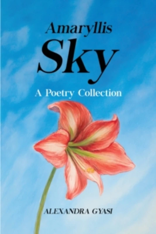 Image of Amaryllis Sky : A Poetry Collection Paperback / softback