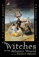 Image of witches of the atlantic world an historical reader and primary sourcebook