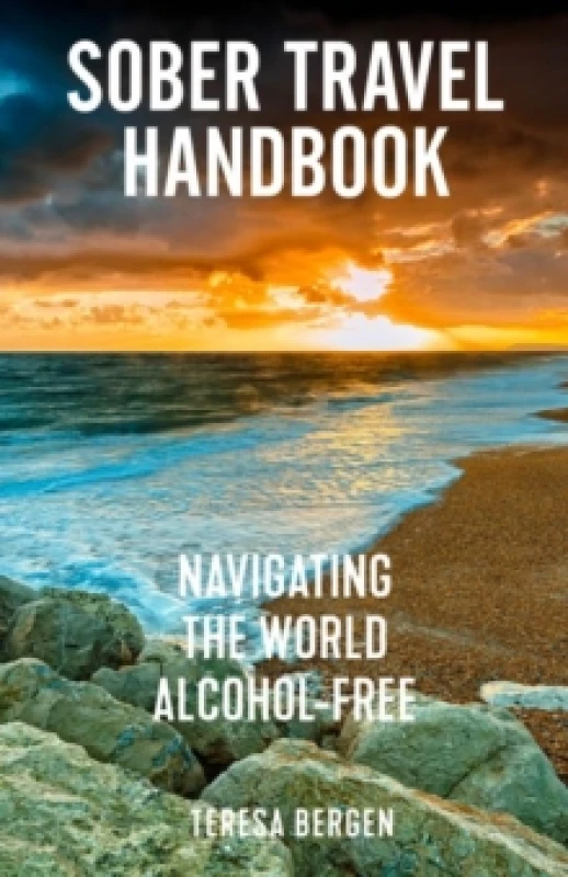 Image of Sober Travel Handbook : Navigating the World Alcohol-Free Paperback / softback