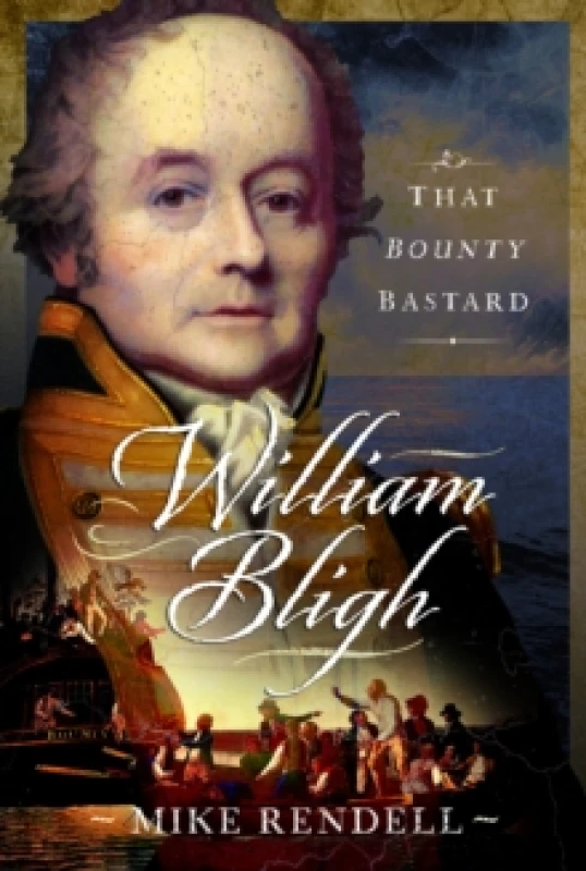 Image of William Bligh : That Bounty Bastard Hardback
