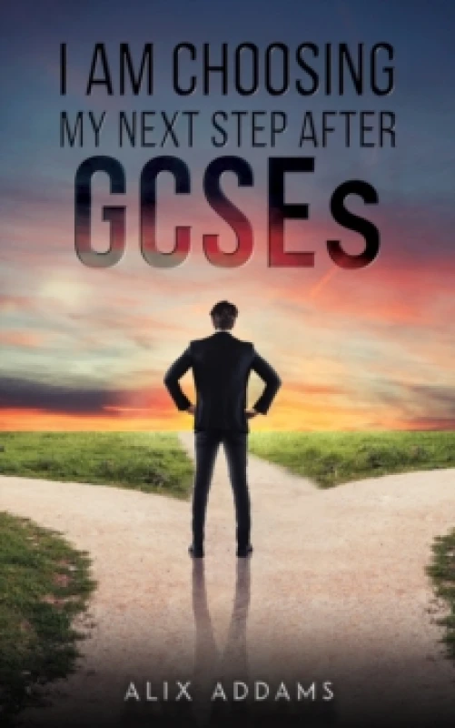 Image of I Am Choosing My Next Step After GCSEs. Paperback. By Alix Addams Books