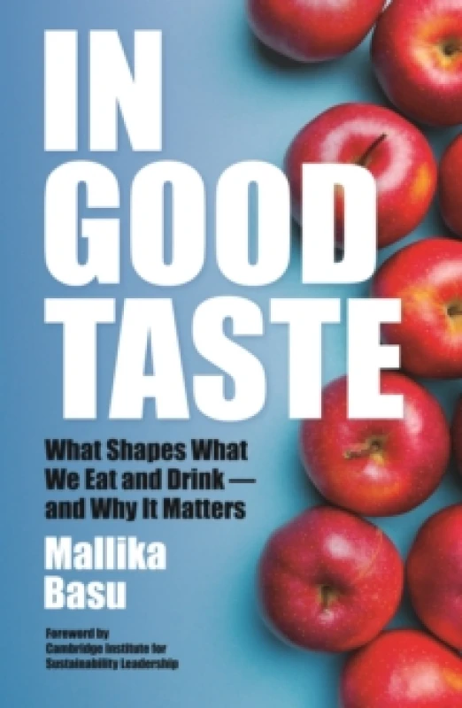Image of In Good Taste : What Shapes What We Eat and Drink and Why It Matters Paperback / softback