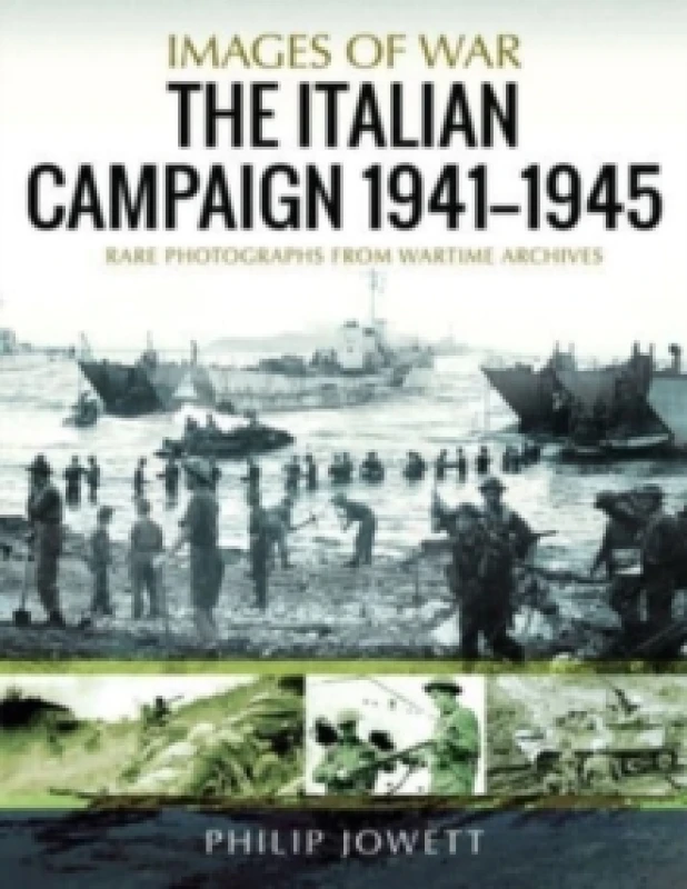 Image of The Italian Campaign, 1943 1945 : Rare Photographs from Wartime Archives Paperback / softback