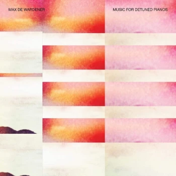 Image of Max De Wardener - Music For Detuned Pianos Vinyl
