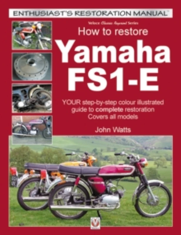 Image of Yamaha Fs1-E, How to Restore : Your Step-by-Step Colour Illustrated Guide to Complete Restoration. Covers All Models Paperback / softback