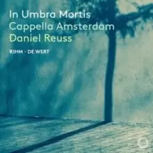 Image of Cappella Amsterdam: In Umbra Mortis