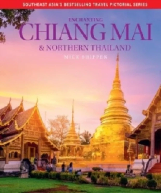 Image of Enchanting Chiang Mai & Northern Thailand Hardback